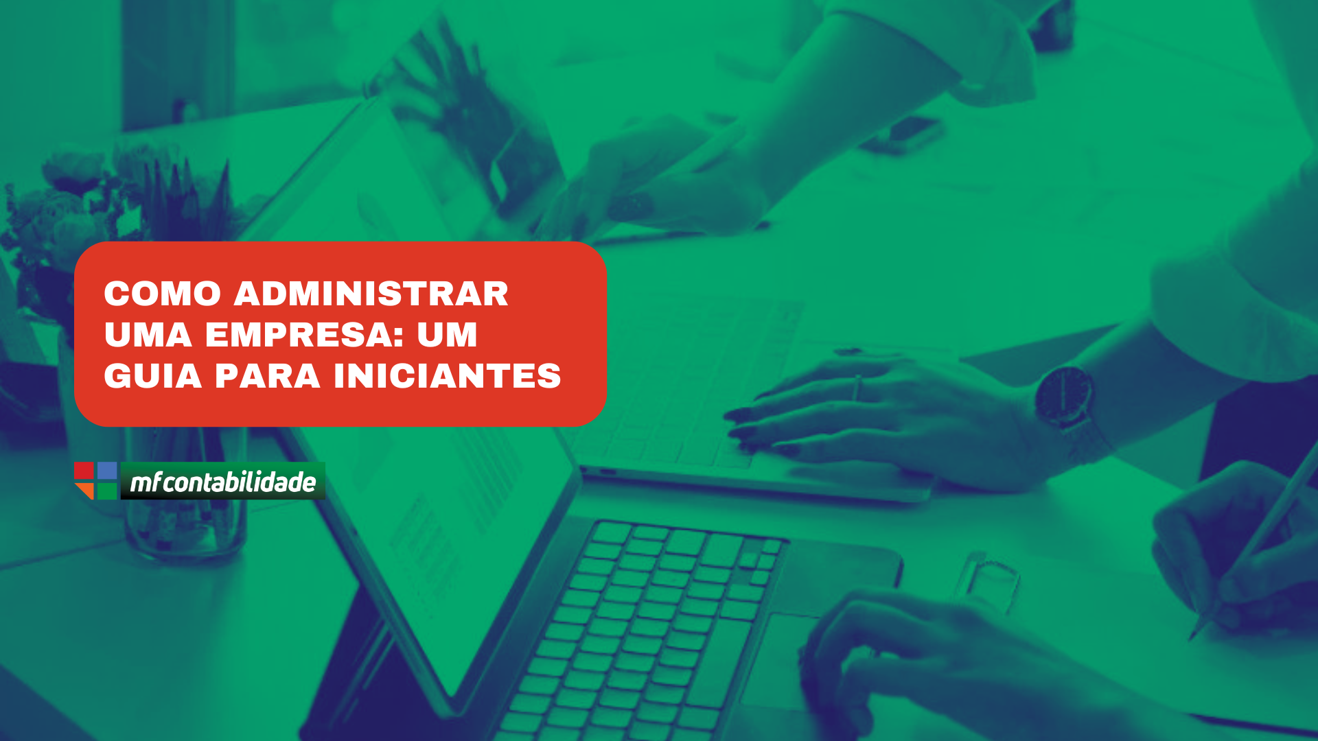 Aprenda como administrar uma empresa de forma eficiente, desde a gestão financeira até o crescimento sustentável.