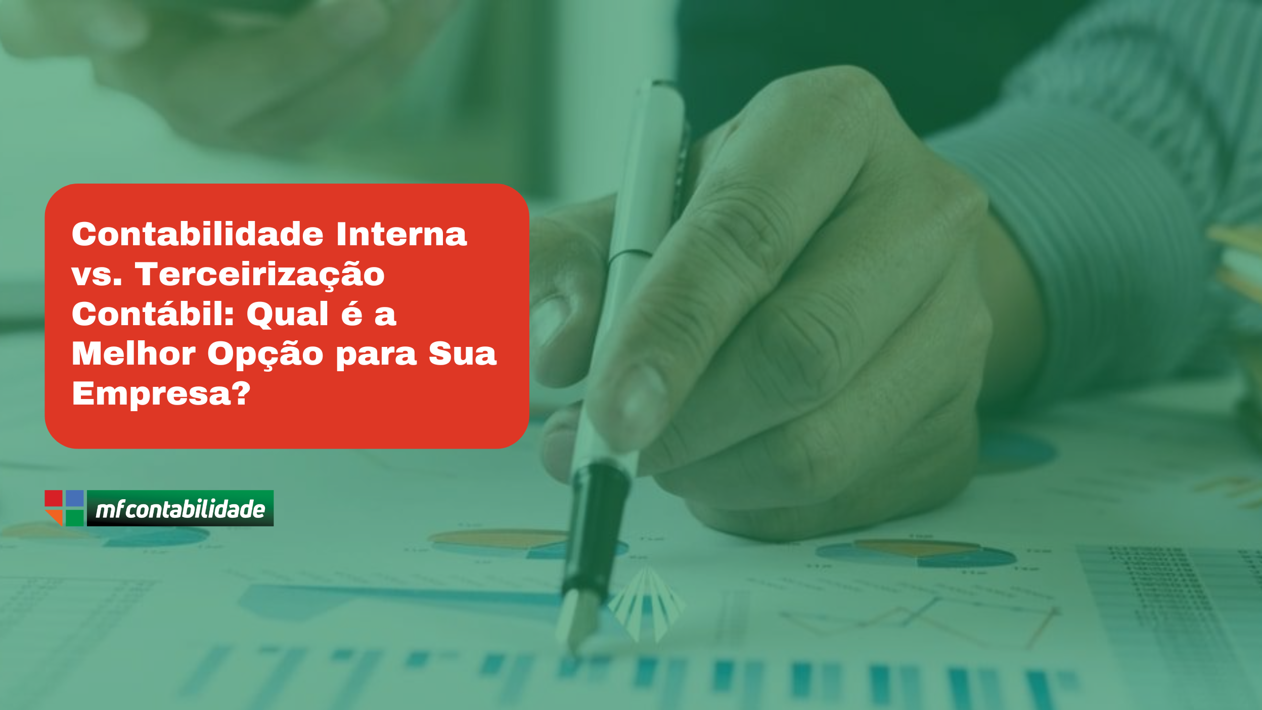 MF Contabilidade - Contabilidade Interna vs Terceirização: Qual é a Melhor?