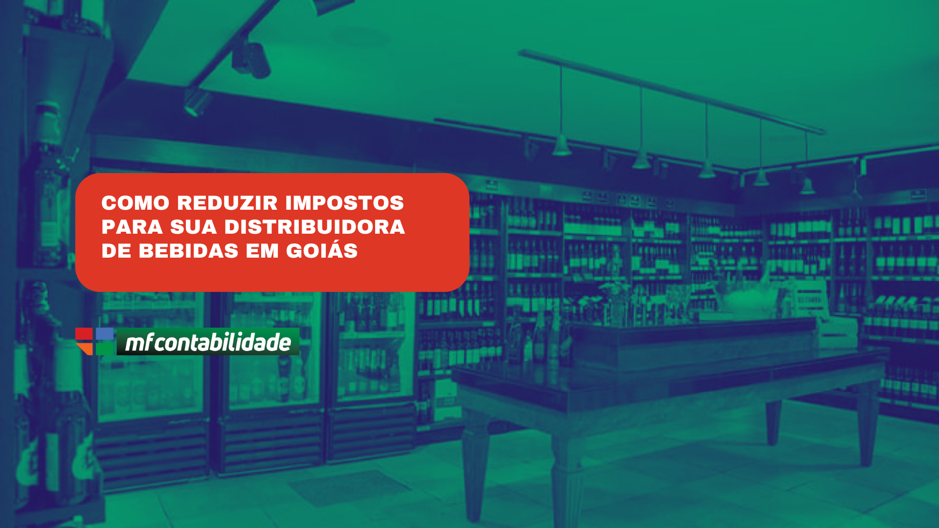 Como Reduzir Impostos na Distribuidora de Bebidas em Goiás