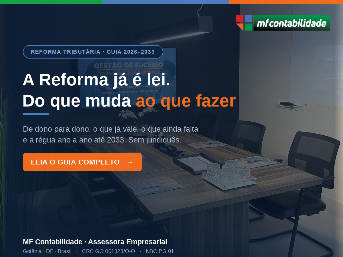 Capa do artigo da MF Contabilidade: Reforma Tributária 2026: o guia completo, a régua ano a ano (até 2033) e o que muda no seu negócio